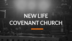 NEW LIFE COVENANT CHURCH